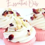 Using Essential Oils for Cold Process soap Pinterest Pin with a cupcake shaped soap